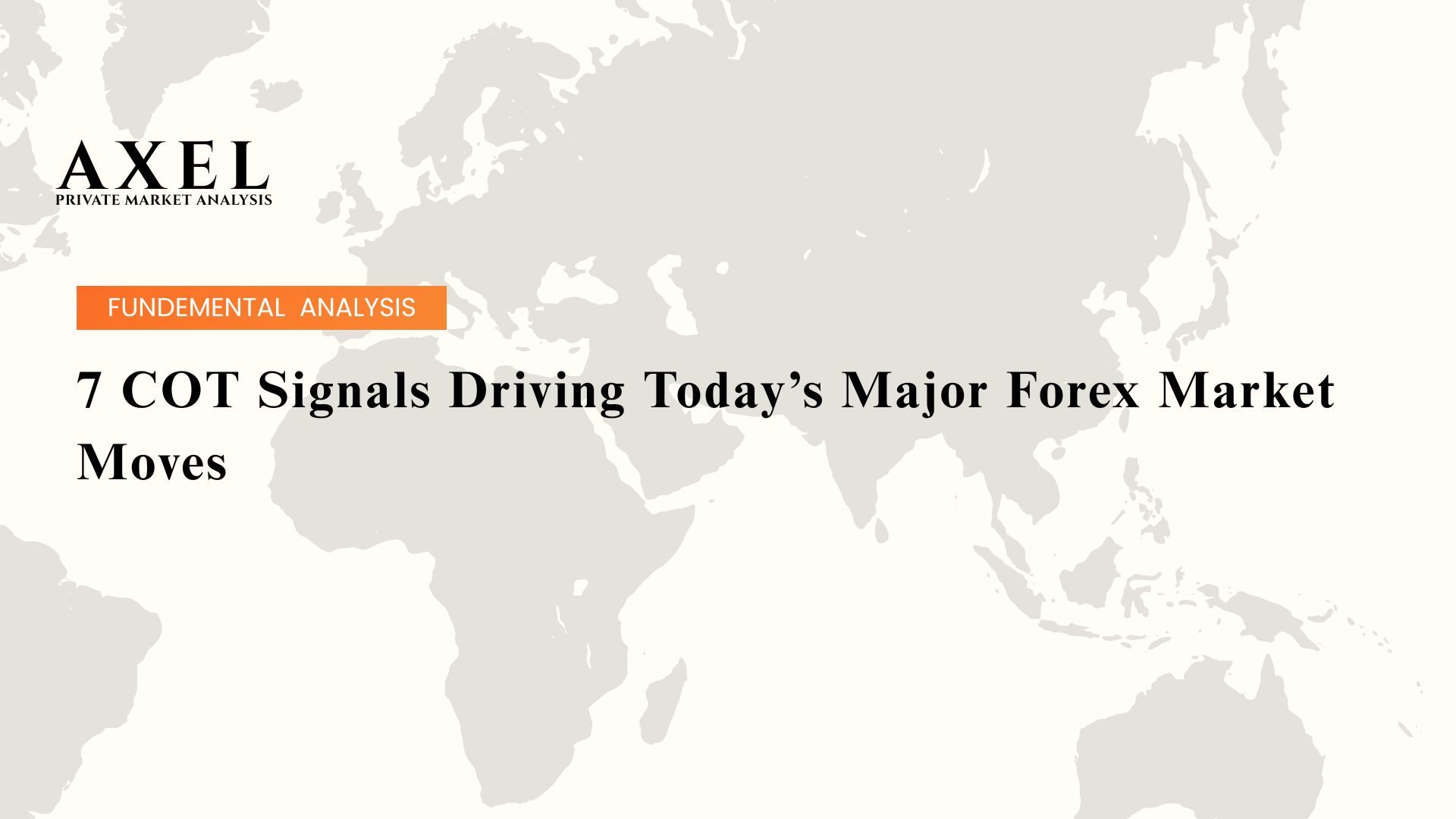 7 COT Signals Driving Today’s Major Forex Market Moves
