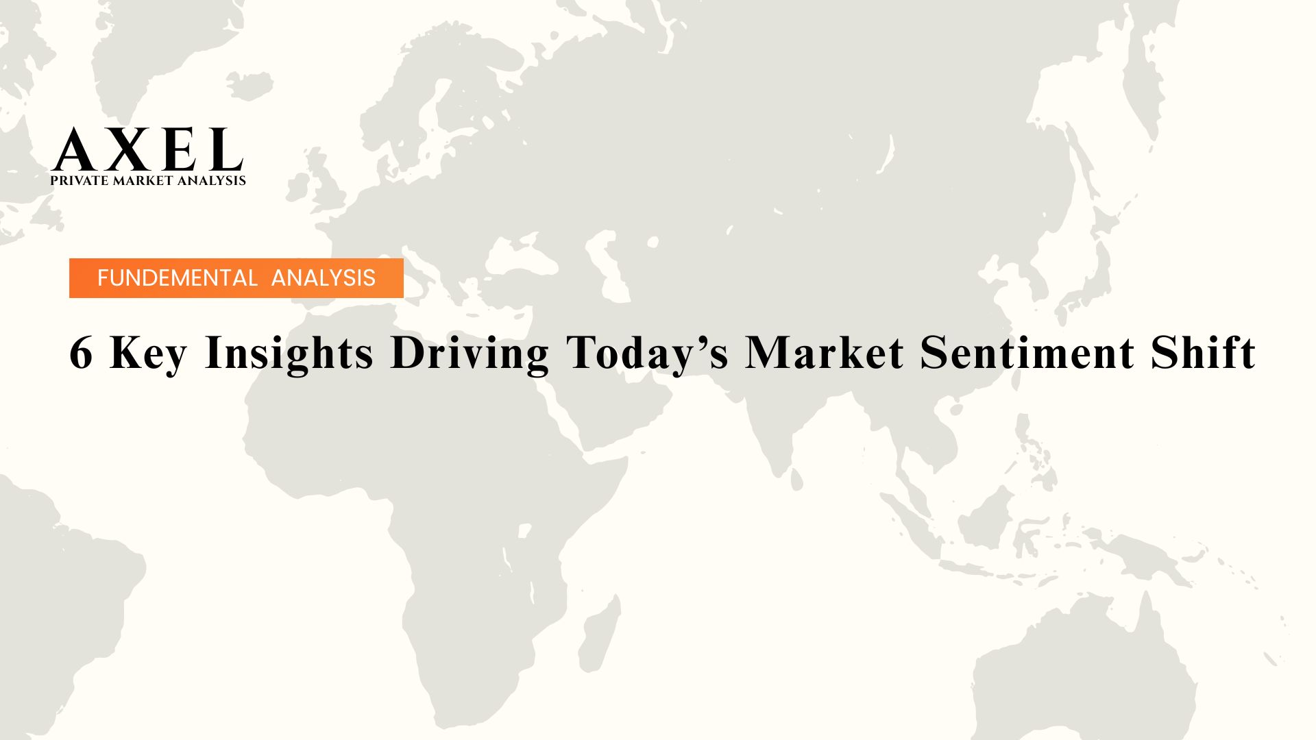 6 Key Insights Driving Today’s Market Sentiment Shift
