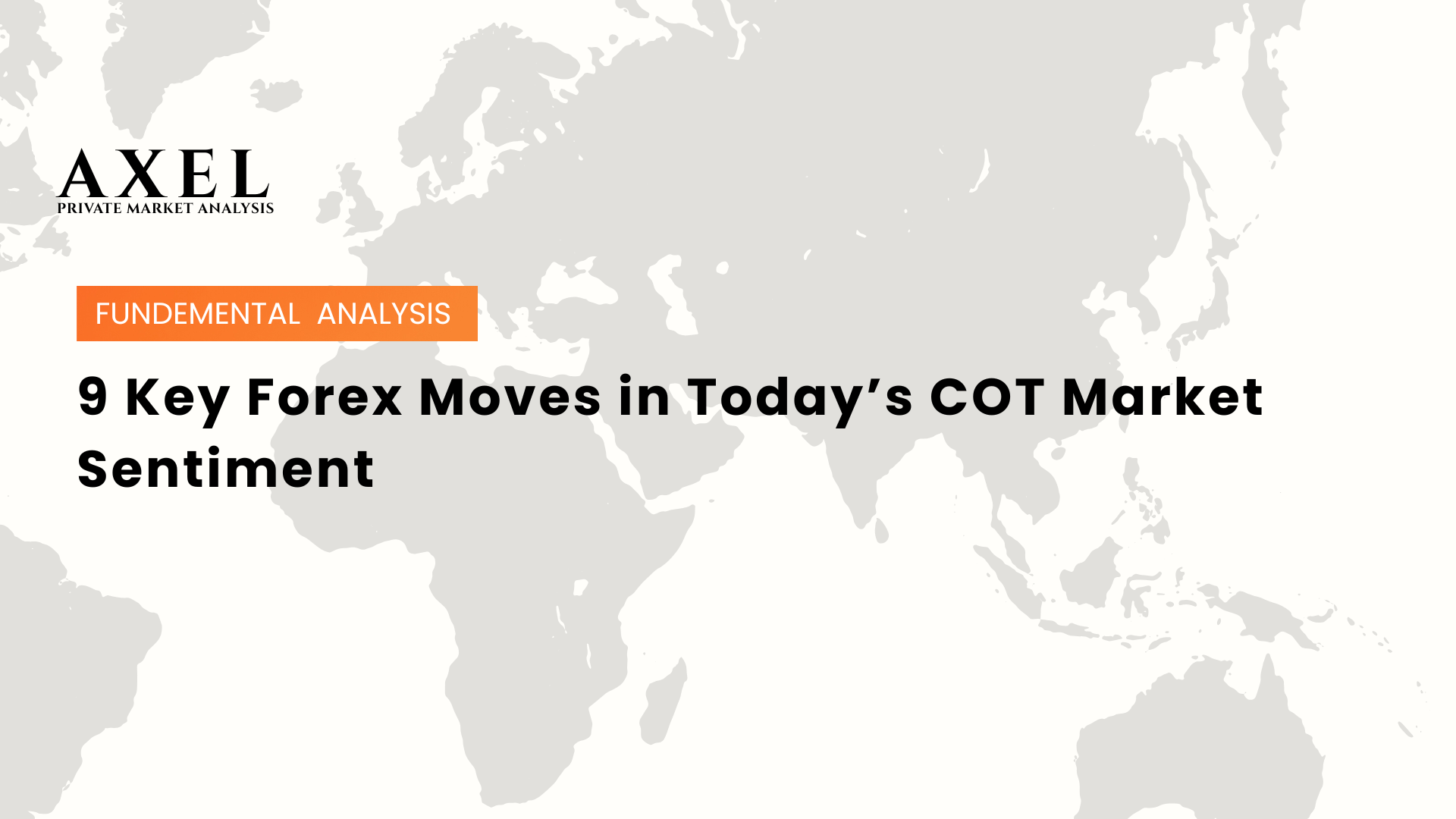 9 Key Forex Moves in Today’s COT Market Sentiment
